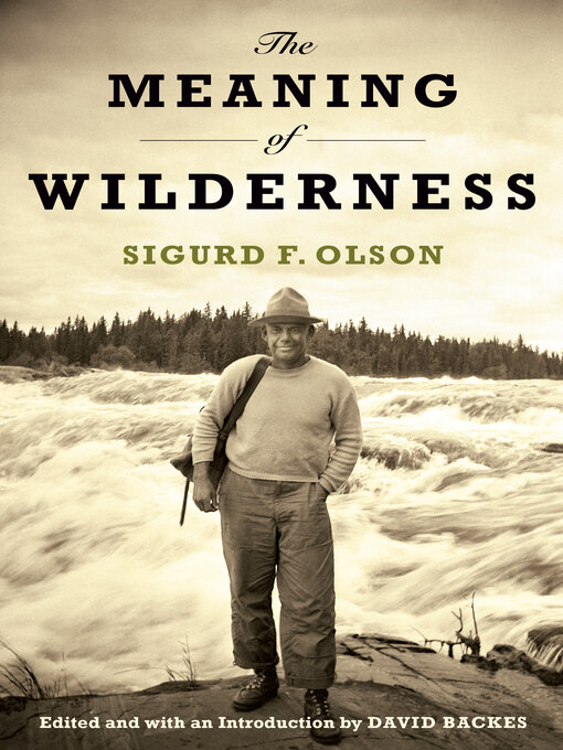 Title details for The Meaning of Wilderness by Sigurd F. Olson - Wait list